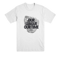 Our League Our Time T-Shirt